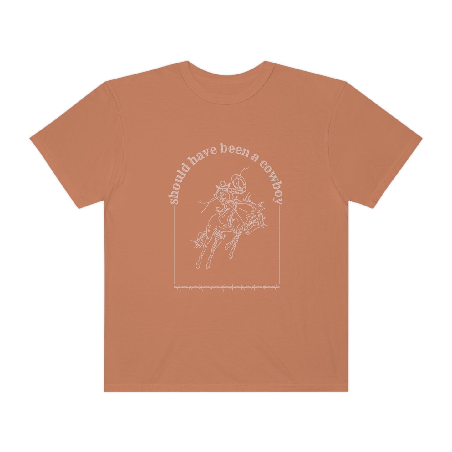 Should Have Been A Cowboy T-shirt