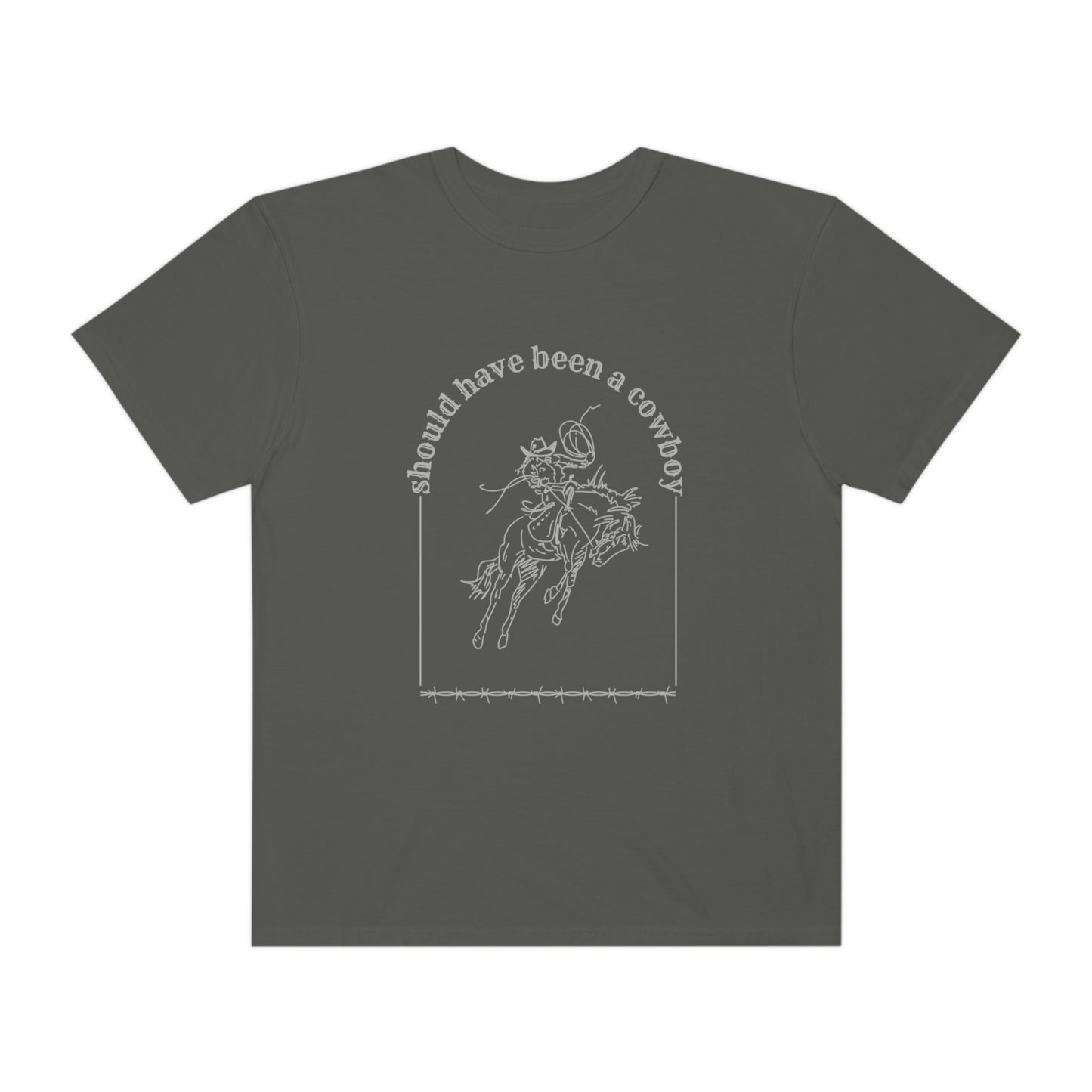 Should Have Been A Cowboy T-shirt