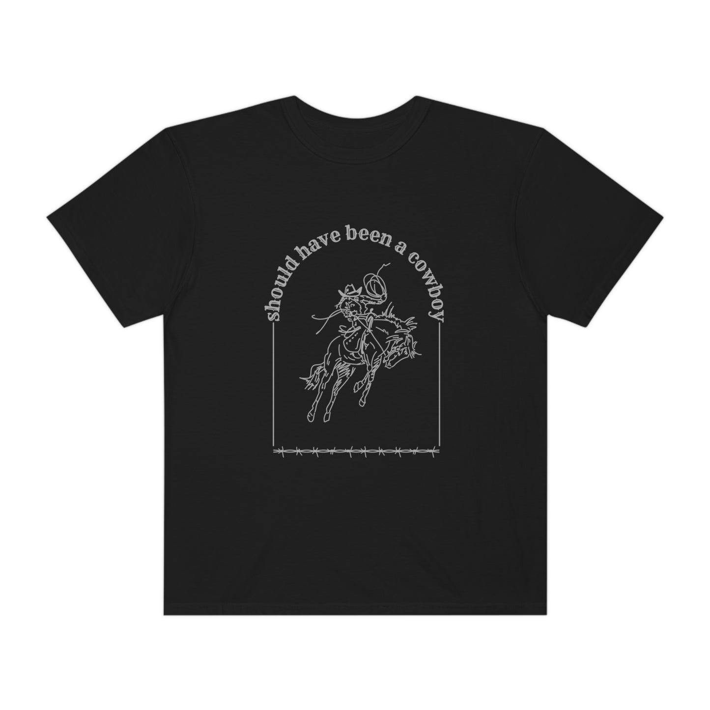 Should Have Been A Cowboy T-shirt
