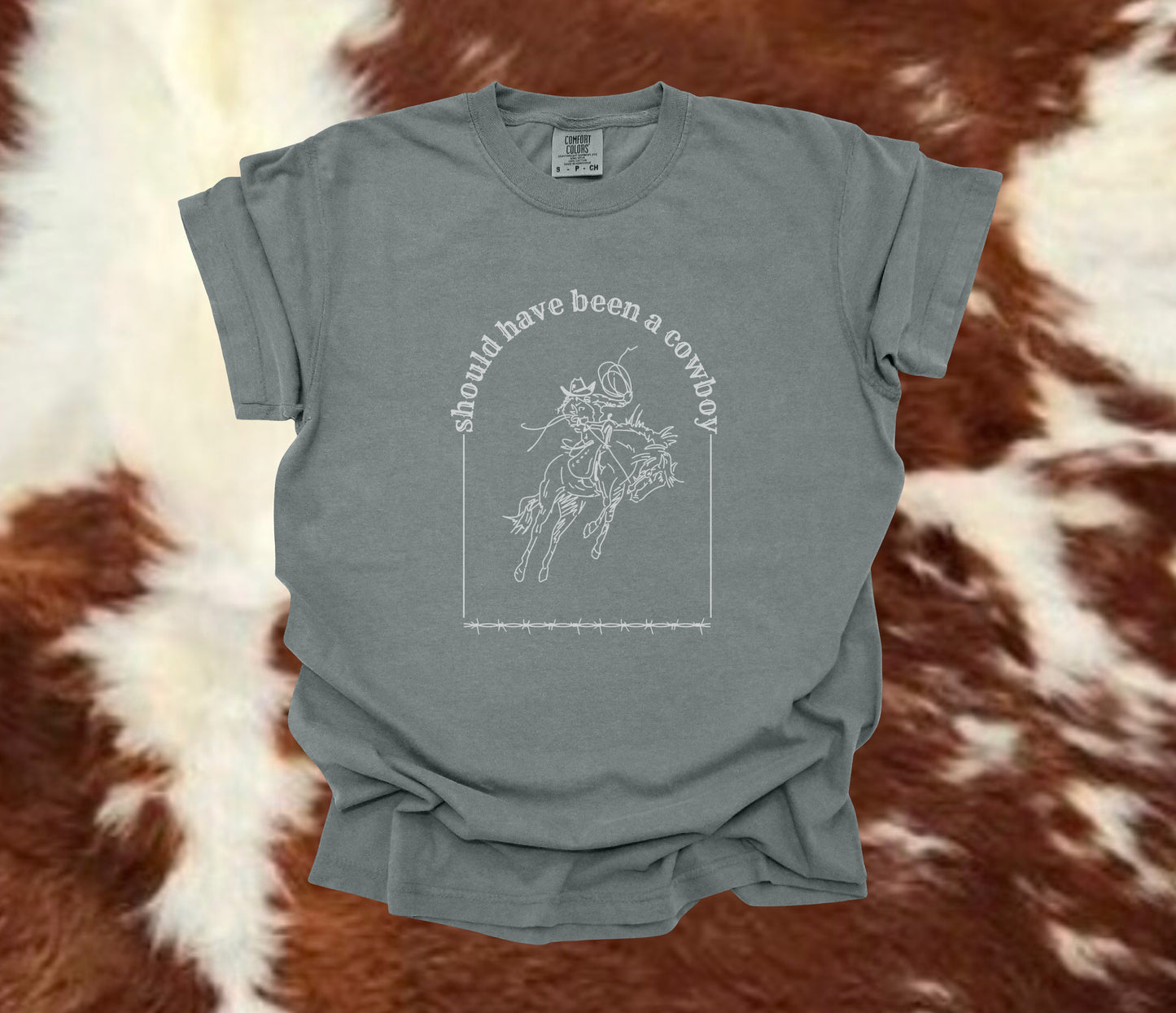 Should Have Been A Cowboy T-shirt