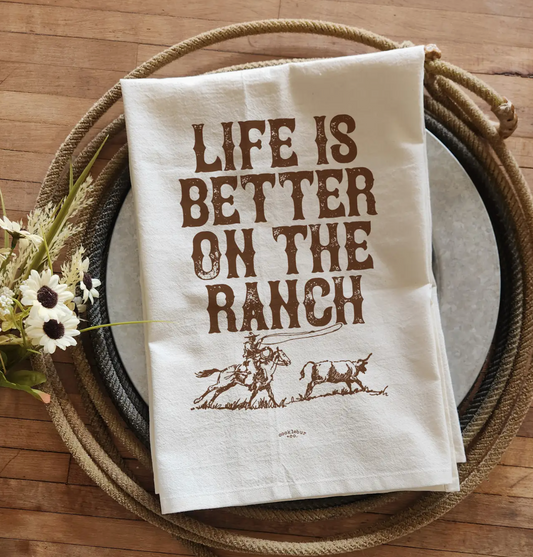 Life is Better on the Ranch Tea Towel